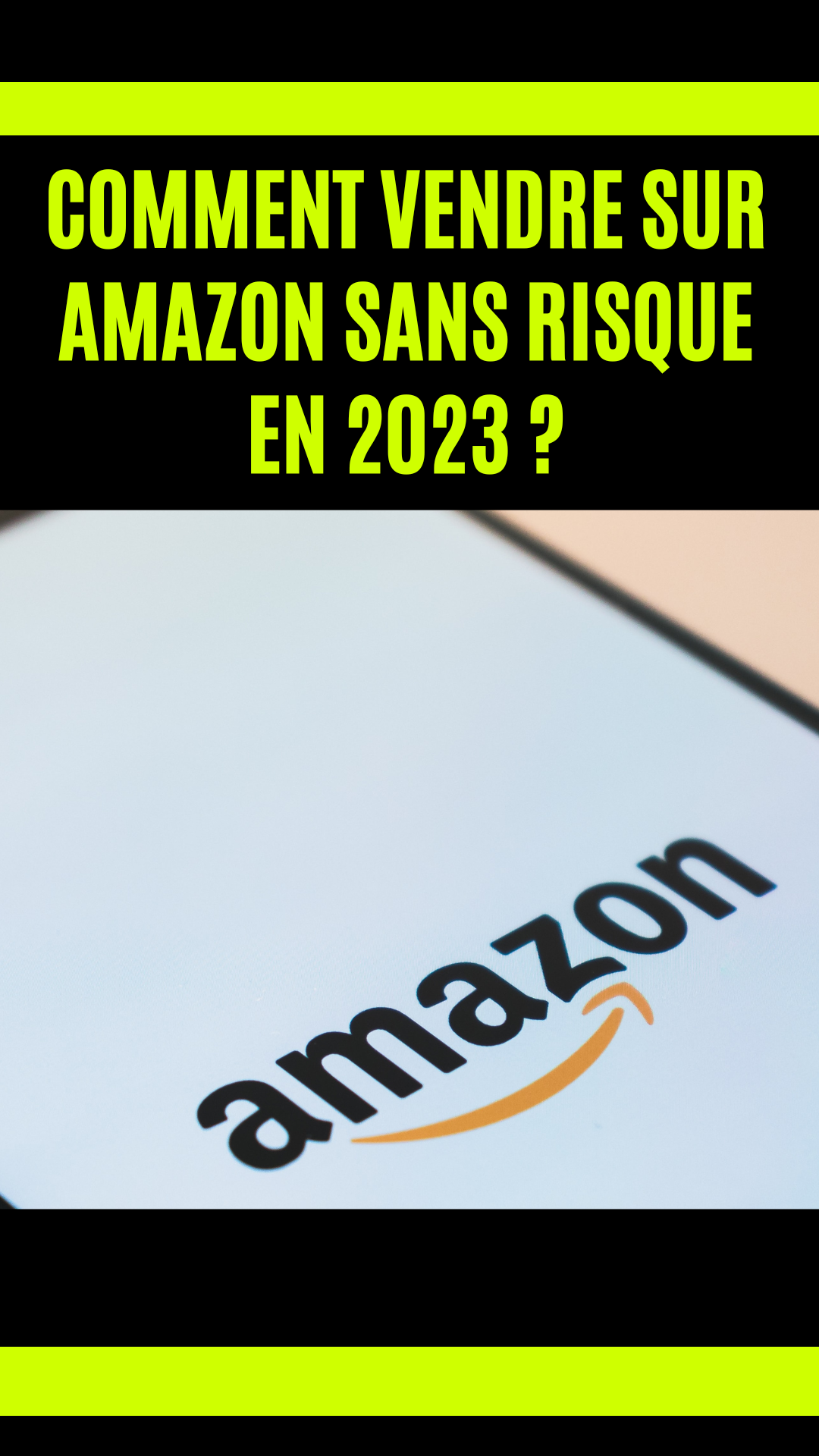 Comment vendre sur Amazon sans risque en 2023 ?